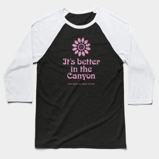 It's better in the Canyon - Laurel Canyon aged pink print Baseball T-Shirt